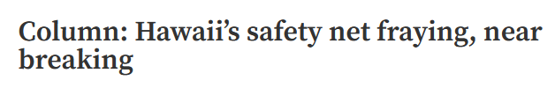 Star Advertiser: Hawaii’s safety net fraying, near breaking